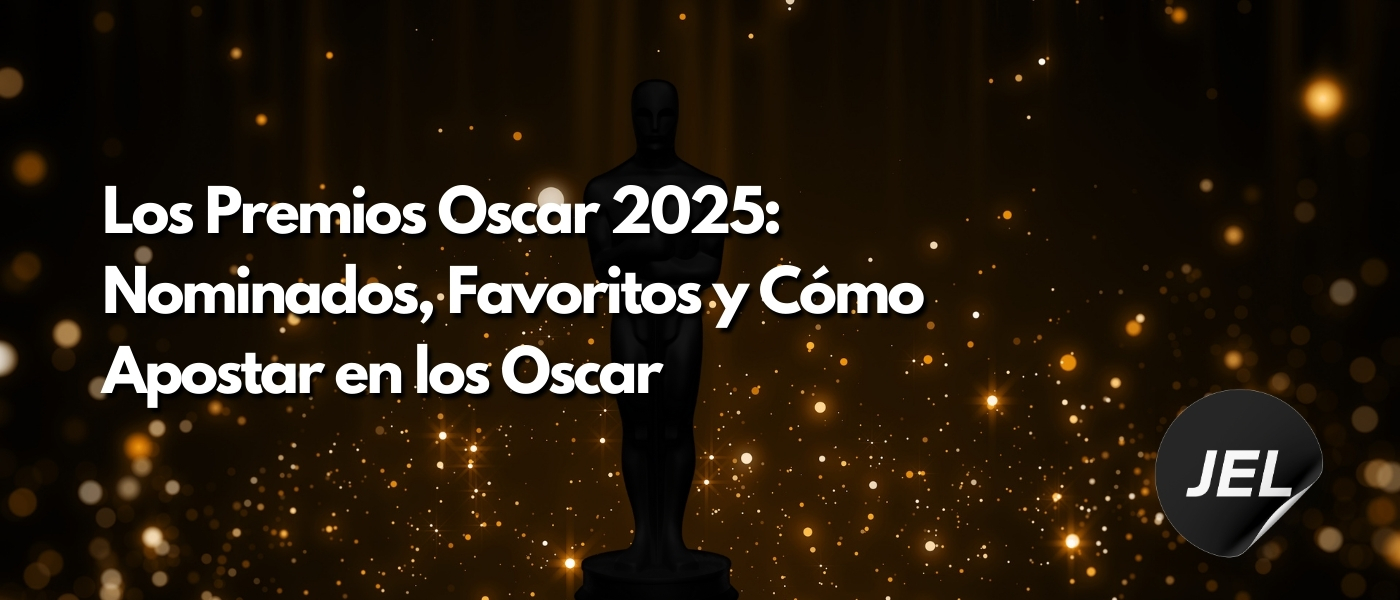 Los Premios Oscar 2025: Nominados, Favoritos y Cómo Apostar en los Oscar